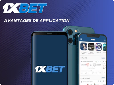 Principaux avantages de l'application 1xBet